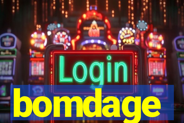 bomdage