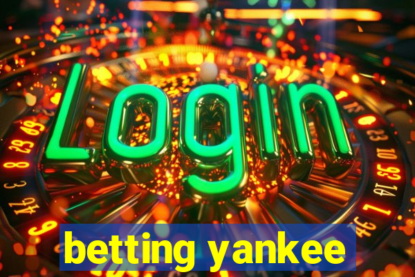 betting yankee