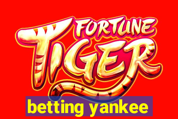 betting yankee