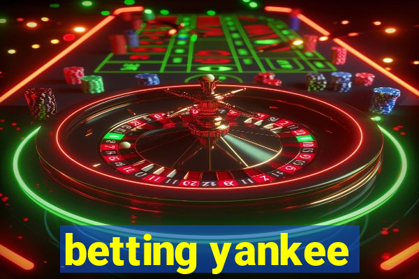 betting yankee