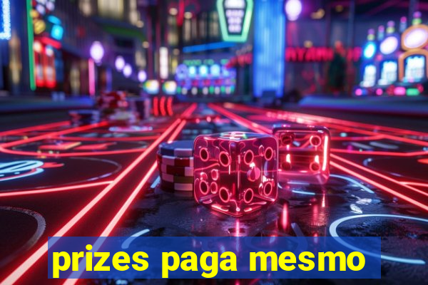 prizes paga mesmo