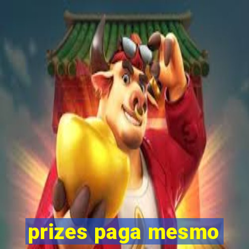 prizes paga mesmo