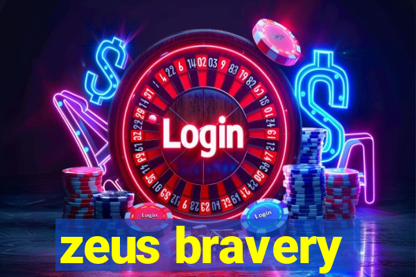 zeus bravery