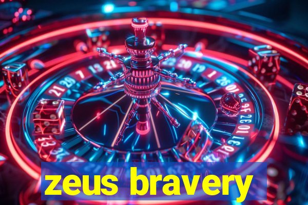 zeus bravery