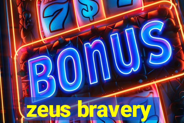 zeus bravery