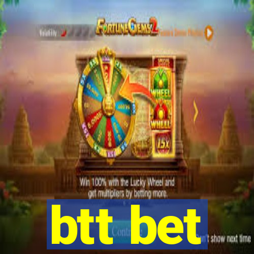 btt bet