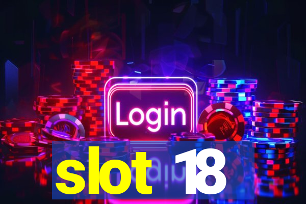 slot 18