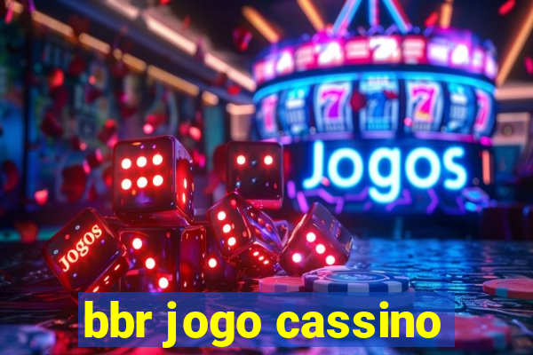 bbr jogo cassino