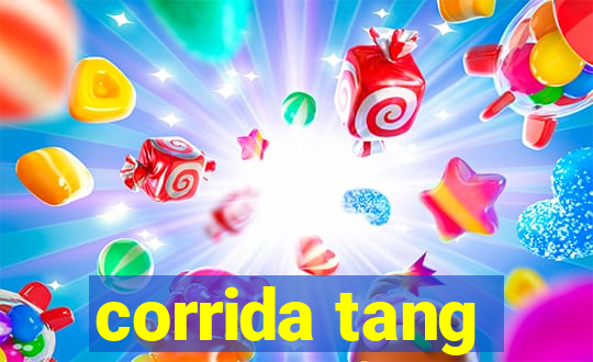 corrida tang