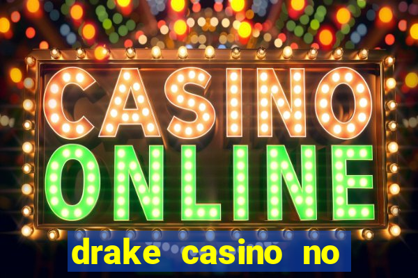 drake casino no deposit bonus codes 2020