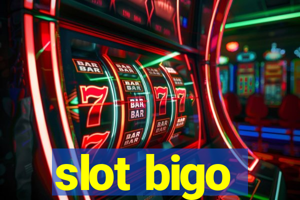 slot bigo