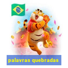 palavras quebradas