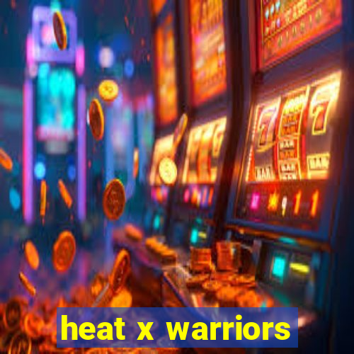 heat x warriors