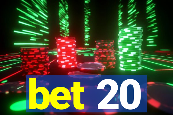 bet 20