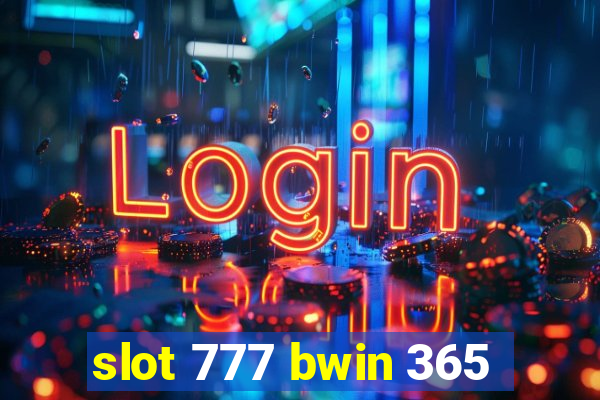 slot 777 bwin 365