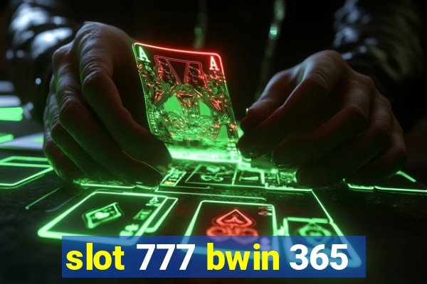 slot 777 bwin 365