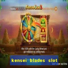 kensei blades slot free play