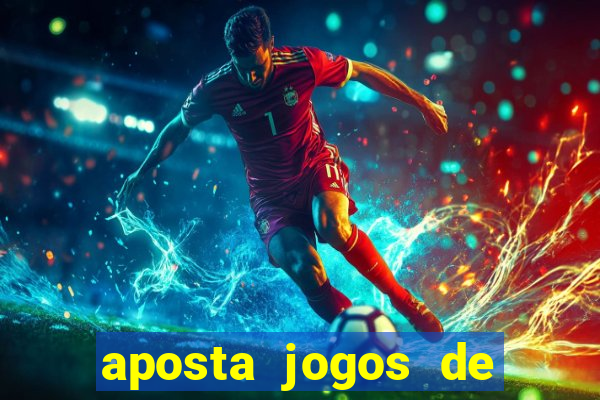 aposta jogos de futebol online