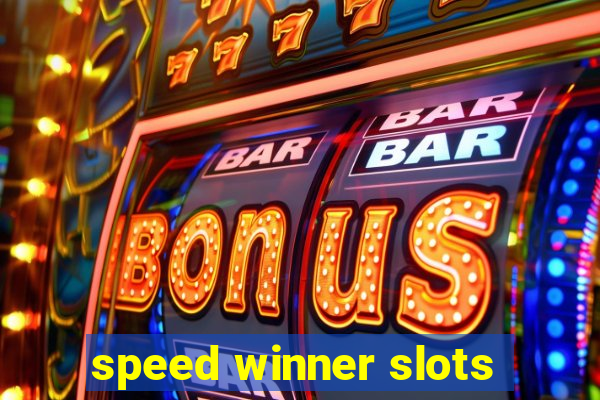 speed winner slots