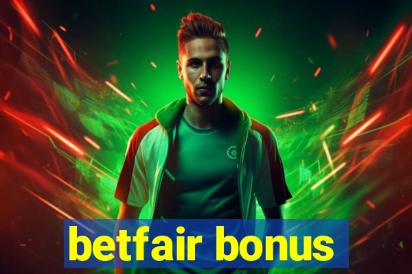 betfair bonus