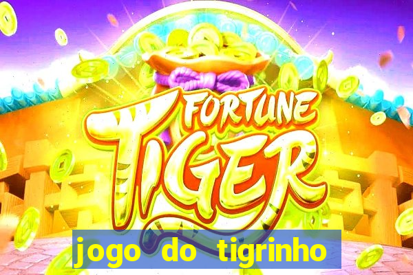 jogo do tigrinho que da bonus