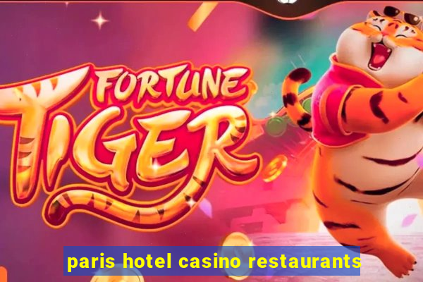 paris hotel casino restaurants