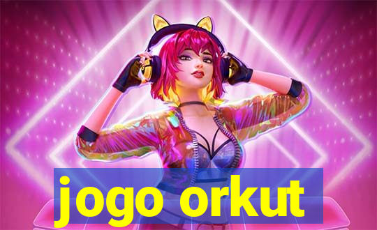 jogo orkut