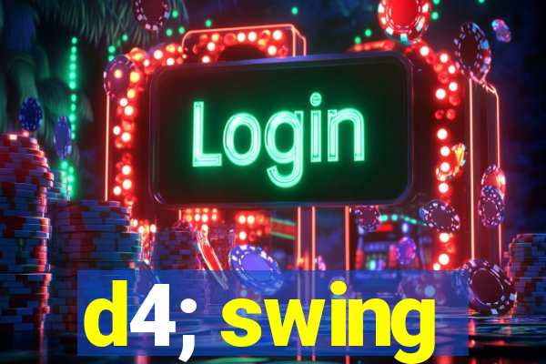 d4; swing