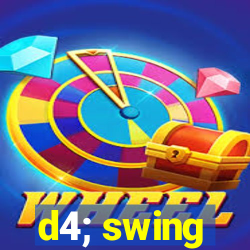 d4; swing