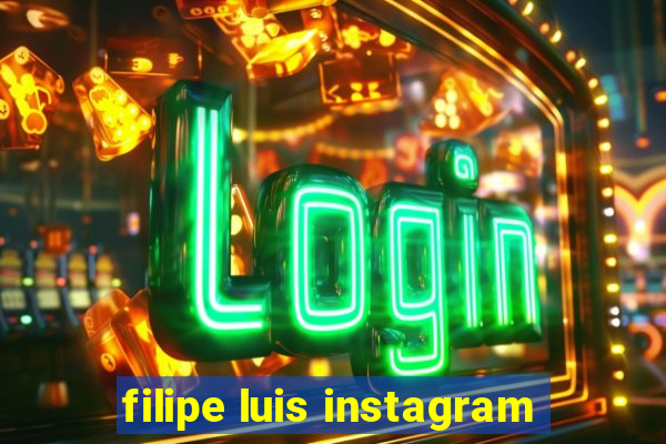 filipe luis instagram