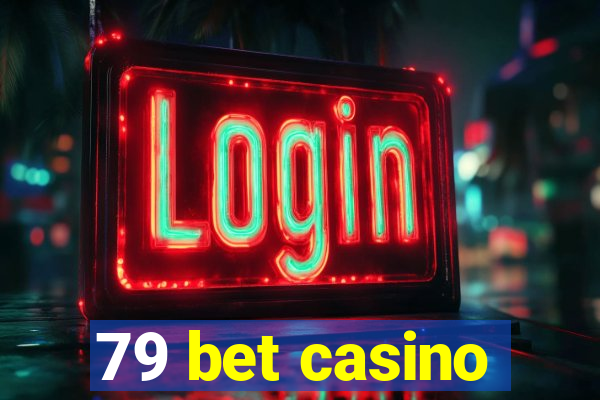 79 bet casino