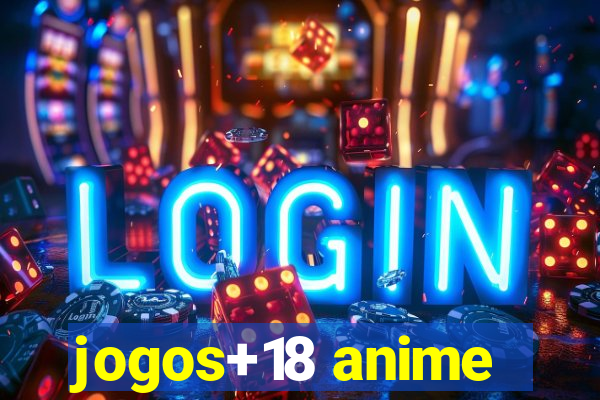 jogos+18 anime