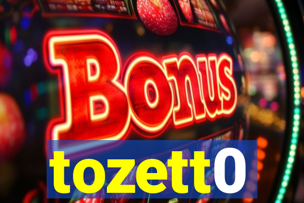 tozett0