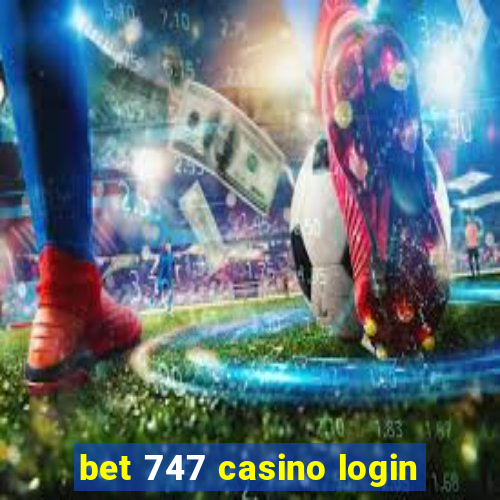 bet 747 casino login