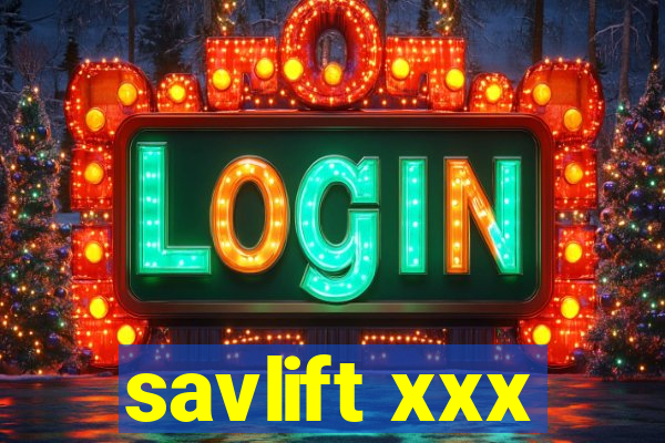 savlift xxx