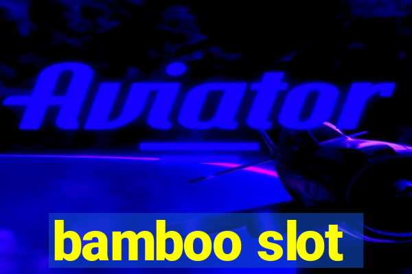 bamboo slot