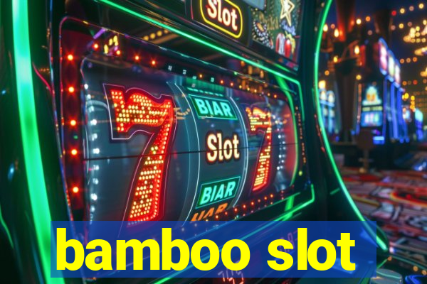 bamboo slot