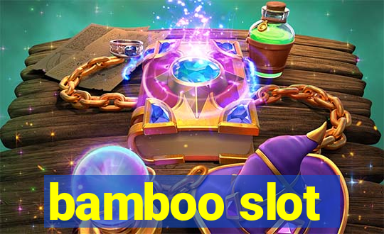 bamboo slot