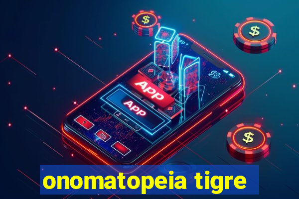 onomatopeia tigre