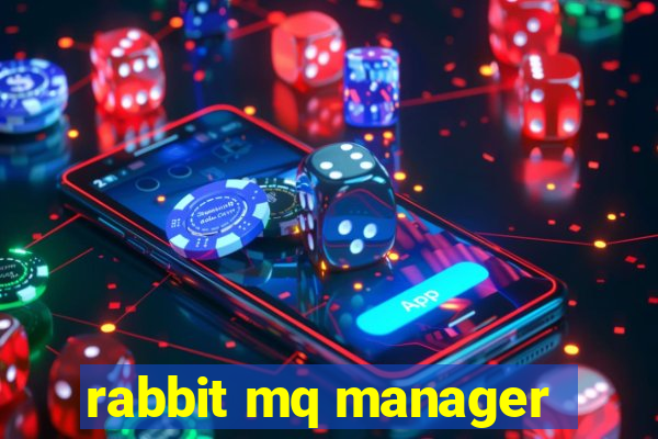 rabbit mq manager