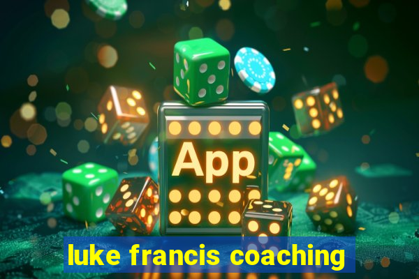 luke francis coaching