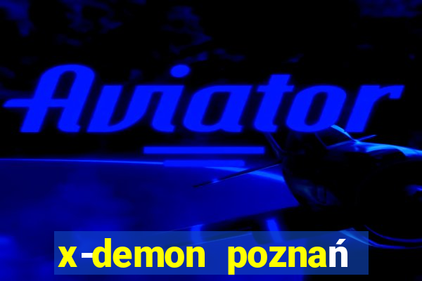 x-demon poznań cena biletu