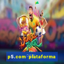 p5.com plataforma de jogos