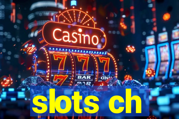 slots ch