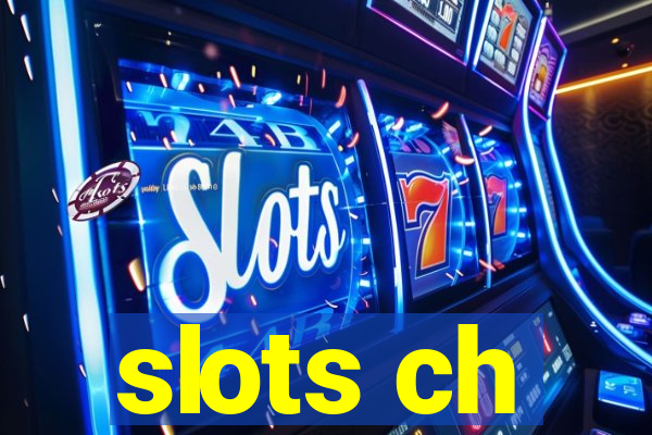 slots ch