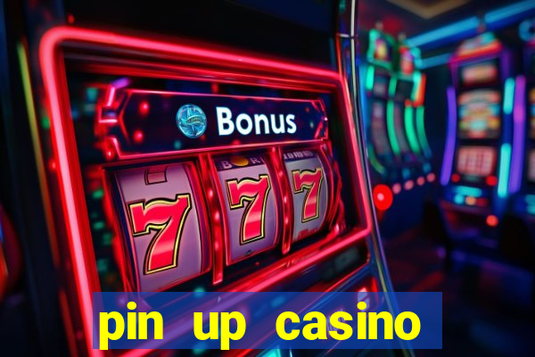 pin up casino reclame aqui