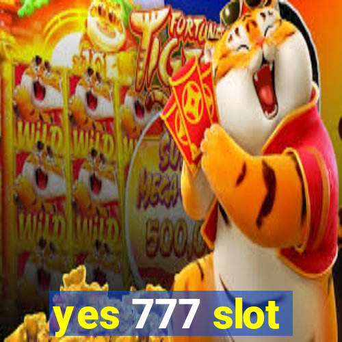 yes 777 slot