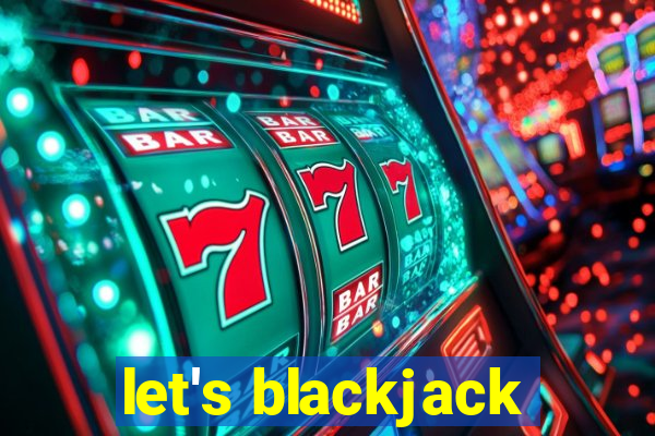 let's blackjack