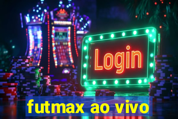 futmax ao vivo