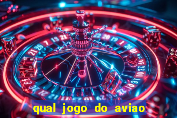 qual jogo do aviao que ganha dinheiro